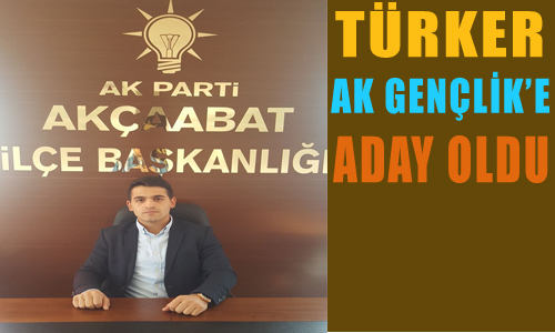 TÜRKER,AK GENÇLİK’E ADAY