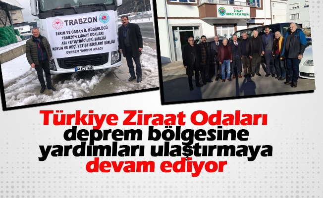 Trkiye Ziraat Odalar deprem blgesine yardmlar ulatrmaya devam ediyor
