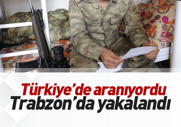 Trkiye'de Aranyordu,Trabzonda yakaland