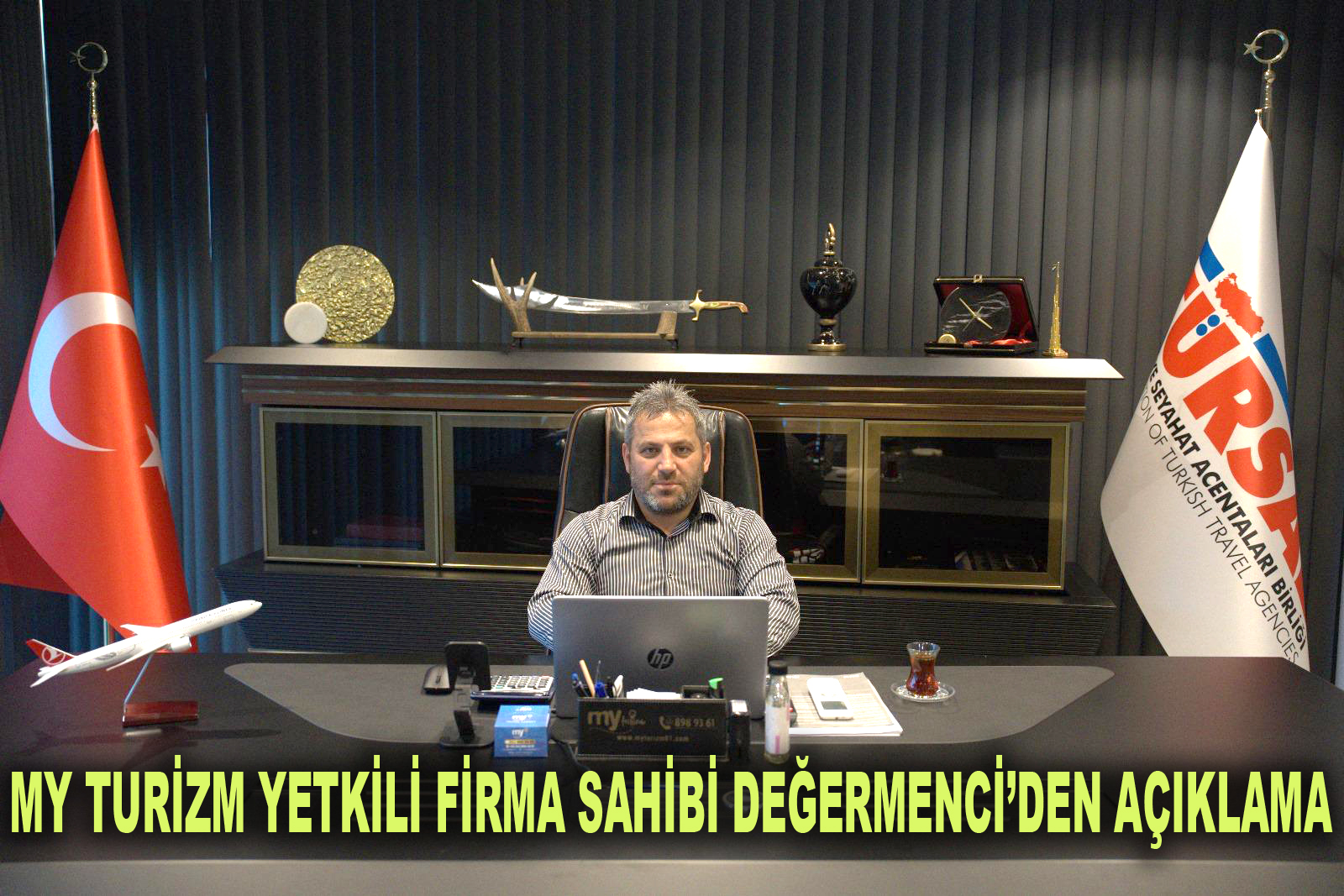 TÜRSAB yetkili firması My Turizm sahibi İbrahim Değermenci açıklamalarda bulundu