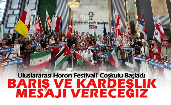 Uluslararası Horon Festivali’ Coşkulu Başladı