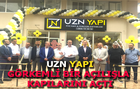 UZN YAPI PVC KAPI&PENCERE SSTEMLER GRKEML BR TRENLE AILDI.