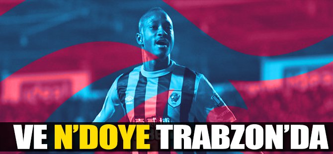 Ve N'Doye Trabzon'a geldi!
