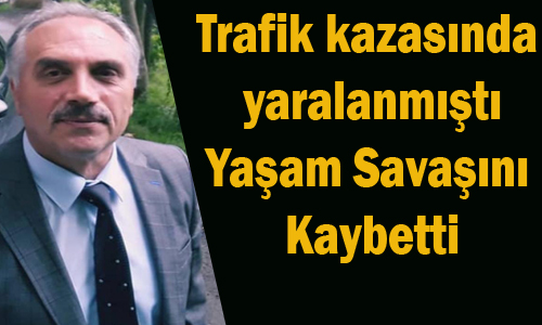 Yaşam Savaşını Kaybetti