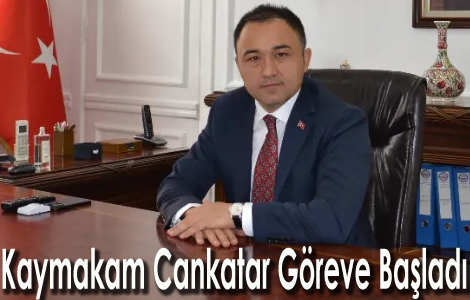 Yeni Kaymakam Cankatar Greve Balad