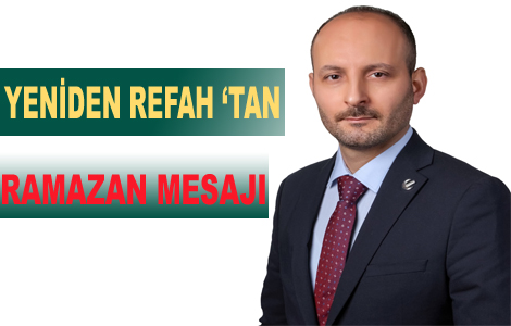 YEN�DEN REFAH �TAN RAMAZAN MESAJI