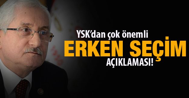 YSK'dan ok nemli erken seim aklamas 