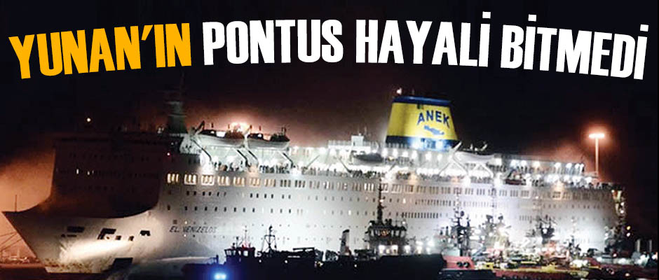 Yunan'n Pontus hayali bitmedi
